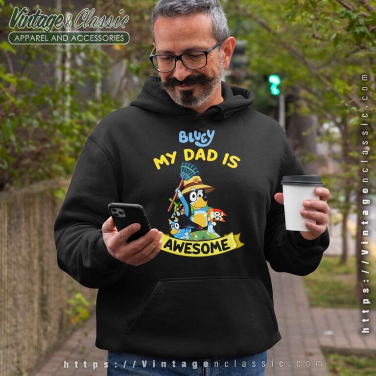 Bluey My Dad Is Awesome, Gift For Dad Hoodie Bluey My Dad Is Awesome, Gift For Dad Hoodie