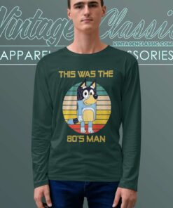 Bluey This Was The 80s Man Bandit Heeler Longsleeves
