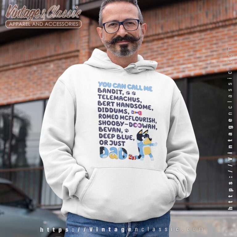 Bluey You Can Call Me Bandit Gift For Dad Hoodie Bluey You Can Call Me Bandit Gift For Dad Hoodie