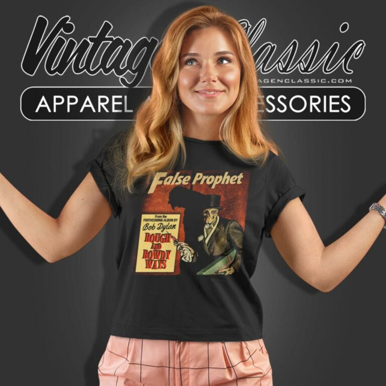 Bob Dylan False Prophet Women T Shirt Bob Dylan False Prophet Women T Shirt