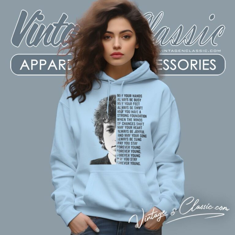 Bob Dylan Forever Young Lyrics Hoodie Bob Dylan Forever Young Lyrics Hoodie