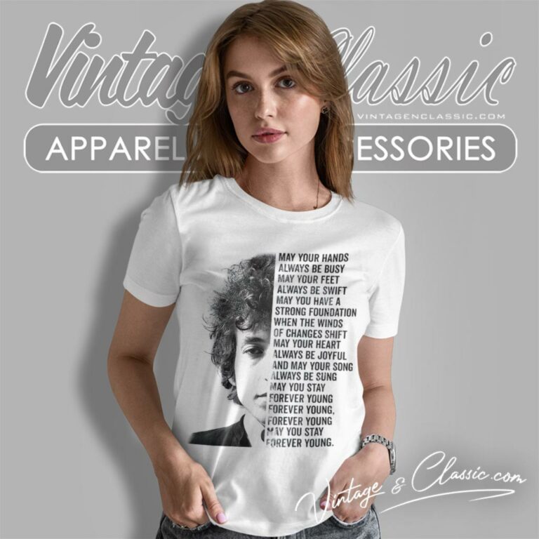 Bob Dylan Forever Young Lyrics Women T Shirt Bob Dylan Forever Young Lyrics Women T Shirt