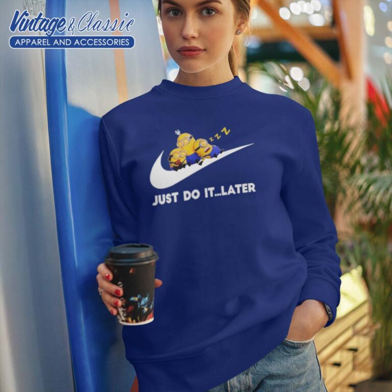 Bob Kevin Dave Just Do It Later Sweetshirt Bob Kevin Dave Just Do It Later Sweetshirt