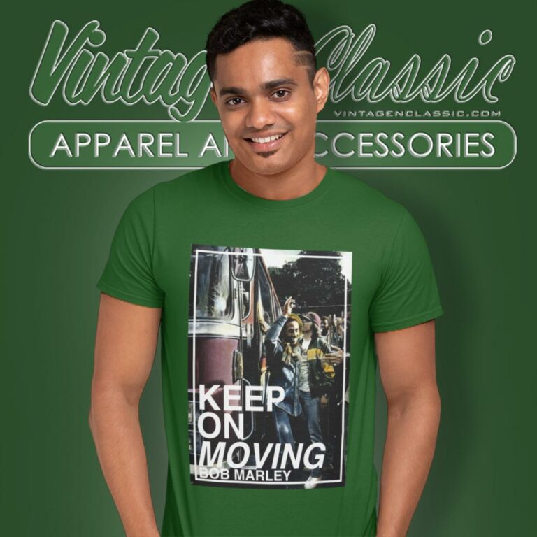 Bob Marley Keep On Moving T Shirt Bob Marley Keep On Moving T Shirt