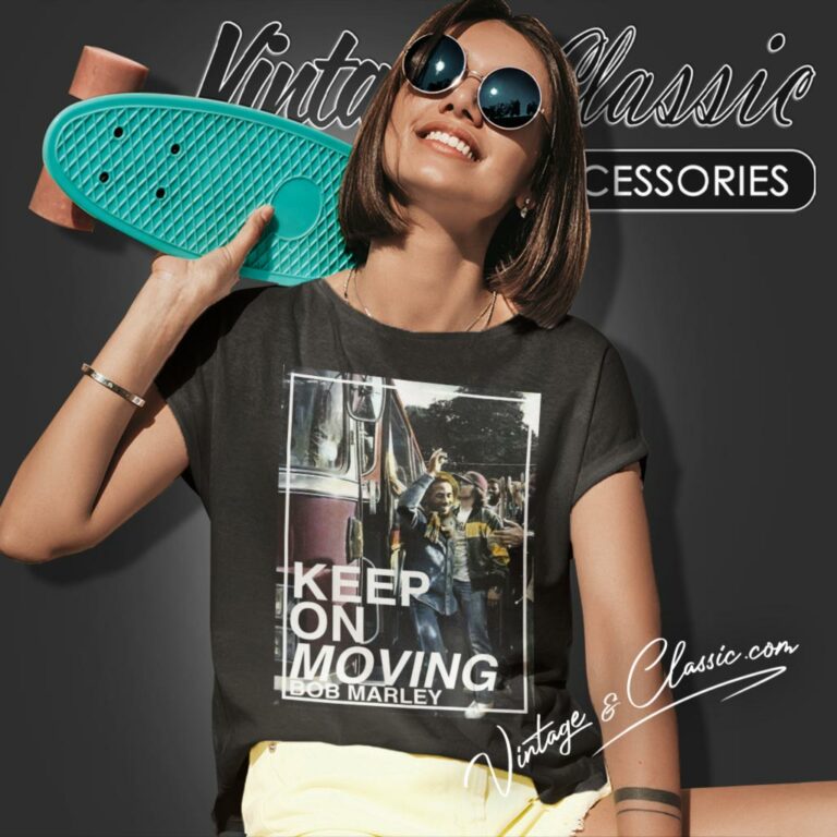 Bob Marley Keep On Moving Women T Shirt Bob Marley Keep On Moving Women T Shirt