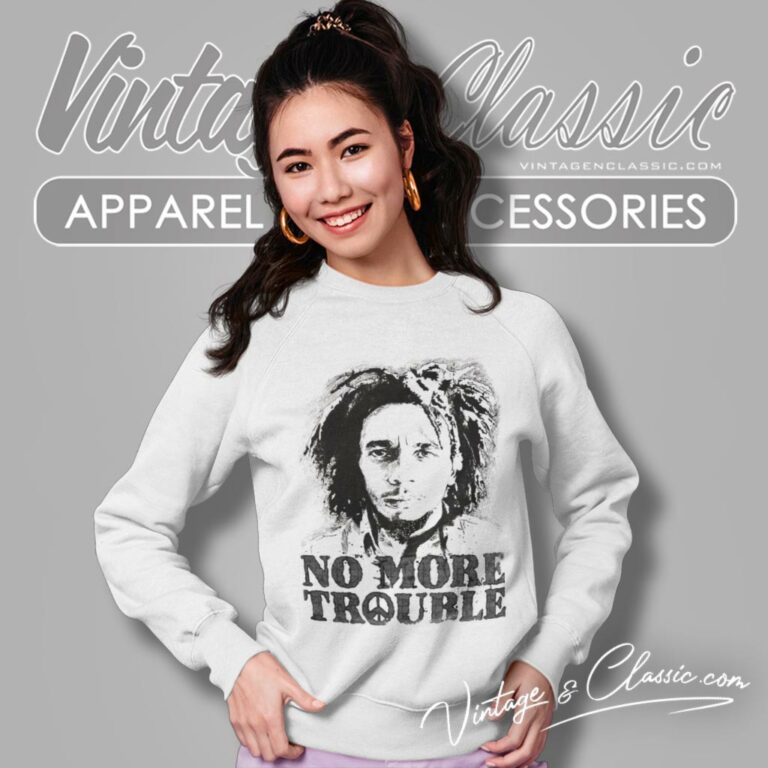 Bob Marley No More Trouble Sweatshirt Bob Marley No More Trouble Sweatshirt