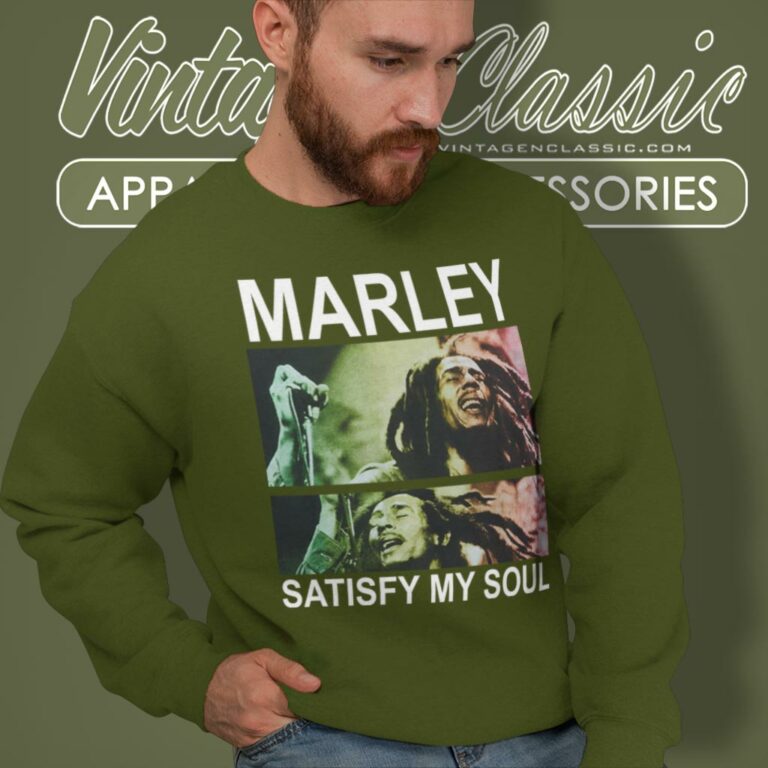 Bob Marley Satisfy My Soul Sweatshirt Bob Marley Satisfy My Soul Sweatshirt
