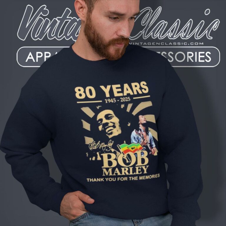 Bob Marley Shirt 80 Years 1945 2025 Bob Marley Thank You For The Memories Sweatshirt Bob Marley Shirt 80 Years 1945 2025 Bob Marley Thank You For The Memories Sweatshirt