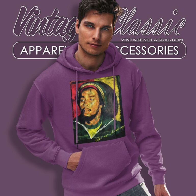 Bob Marley Shirt Get Up Stand Up Hoodie Bob Marley Shirt Get Up Stand Up Hoodie