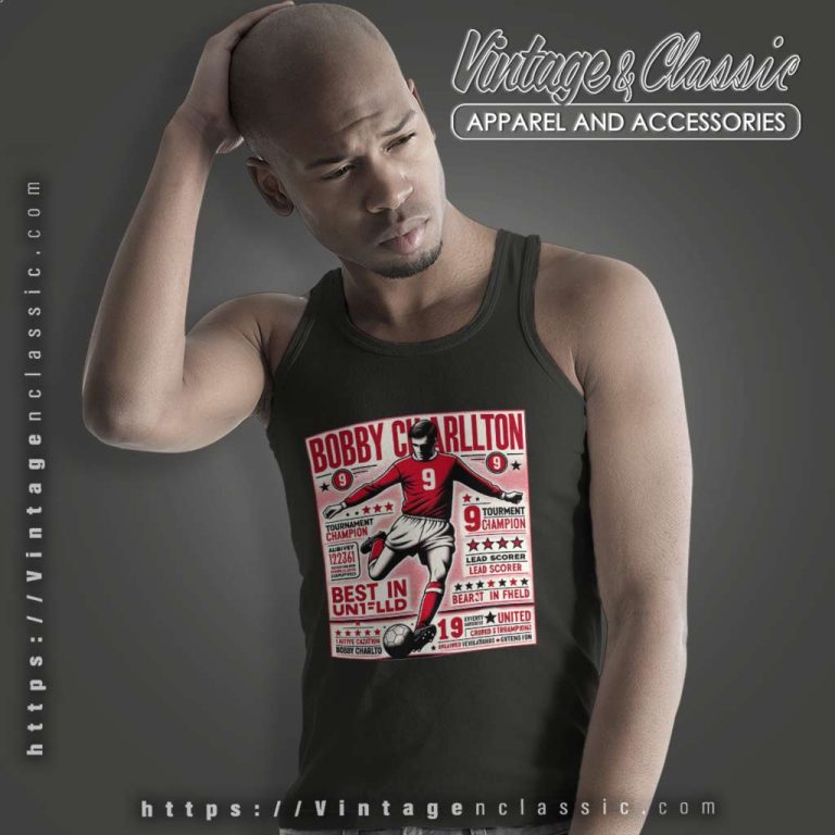 Bobby Charlton Man Utd England Legend No 9 Champions Tank Top Racerback Bobby Charlton Man Utd England Legend No 9 Champions Tank Top Racerback
