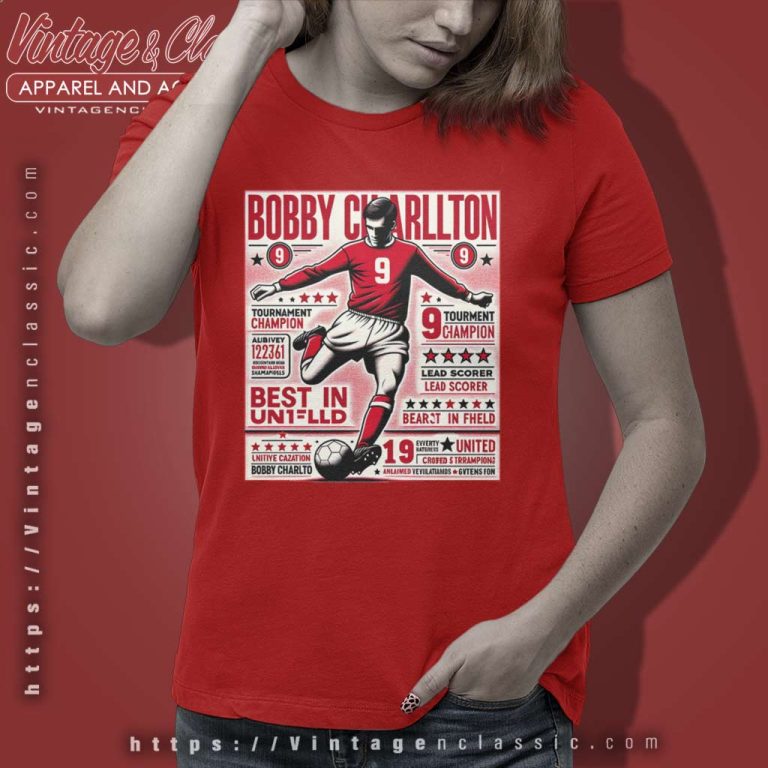 Bobby Charlton Man Utd England Legend No 9 Champions Women TShirt Bobby Charlton Man Utd England Legend No 9 Champions Women TShirt