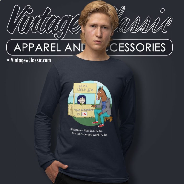 Bojack Horseman Shirt Its Never Too Late Long Sleeve Tee Bojack Horseman Shirt Its Never Too Late Long Sleeve Tee