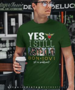 Bon Jovi Shirt Yes I Still Listen To T Shirt