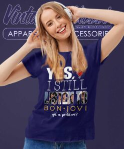 Bon Jovi Shirt Yes I Still Listen To Women TShirt