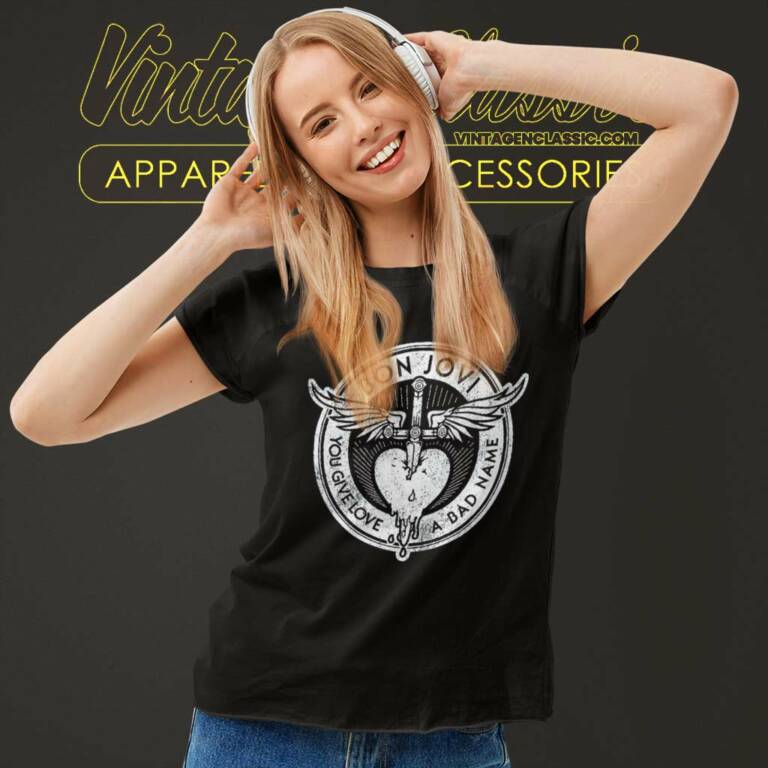 Bon Jovi Shirt You Give Love A Bad Name Women TShirt Bon Jovi Shirt You Give Love A Bad Name Women TShirt