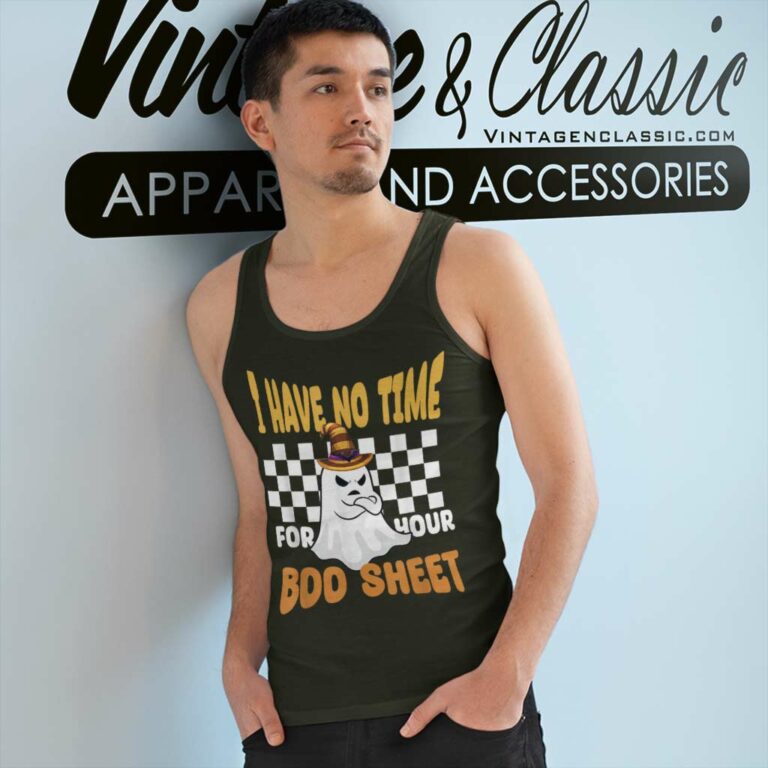 Boo Sheet Boo Ghost I Have No Time For Your Halloween Tank Top Racerback Boo Sheet Boo Ghost I Have No Time For Your Halloween Tank Top Racerback