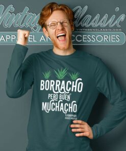 Borracho Pero Buen Muchacho Shirt 5 Borracho Pero Buen Muchacho Long Sleeve Tee
