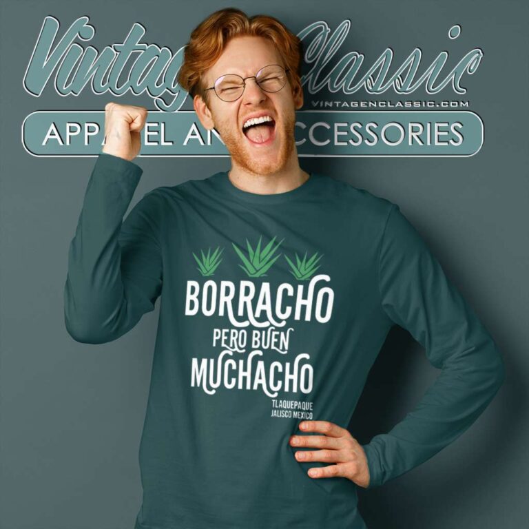 Borracho Pero Buen Muchacho Long Sleeve Tee Borracho Pero Buen Muchacho Long Sleeve Tee