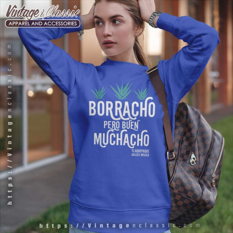 Borracho Pero Buen Muchacho Sweatshirt Borracho Pero Buen Muchacho Sweatshirt