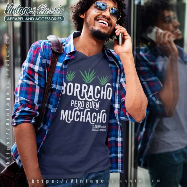 Borracho Pero Buen Muchacho V Neck TShirt Borracho Pero Buen Muchacho V Neck TShirt
