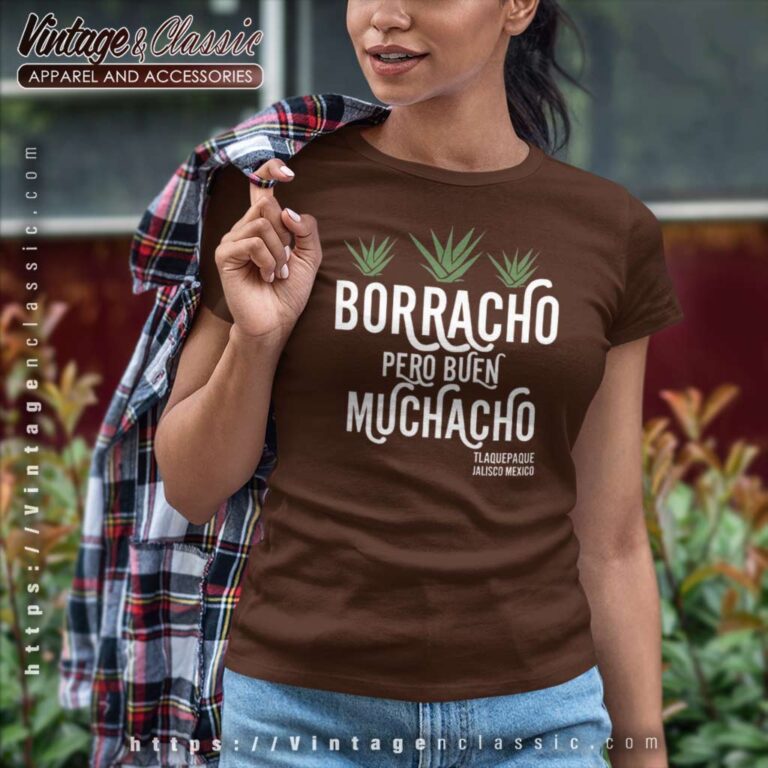 Borracho Pero Buen Muchacho Women TShirt Borracho Pero Buen Muchacho Women TShirt
