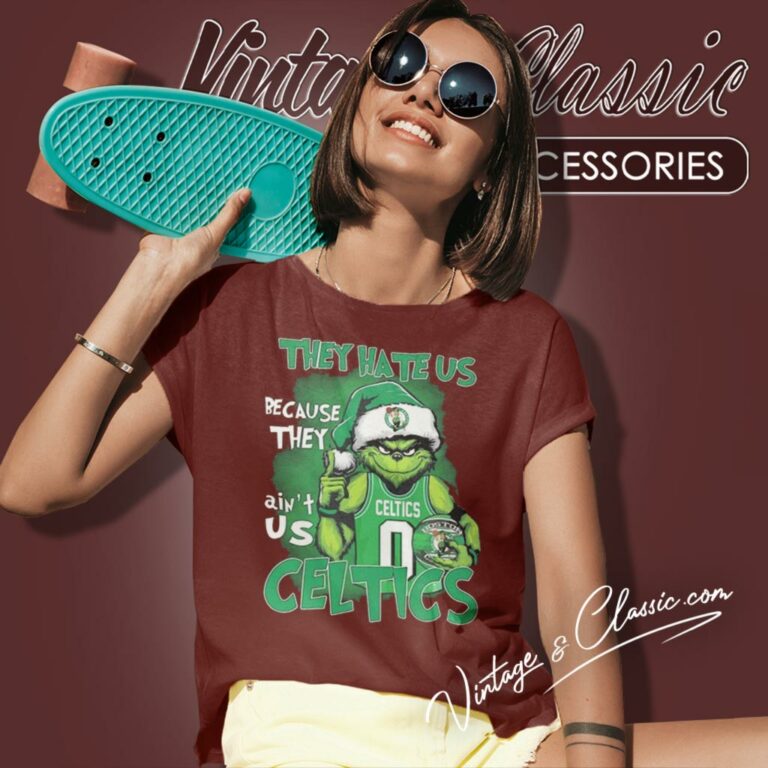 Boston Celtics Santa Grinch They Hate Us Because They Aint Us Women T Shirt Boston Celtics Santa Grinch They Hate Us Because They Aint Us Women T Shirt