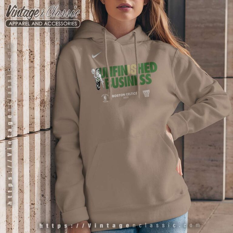 Boston Celtics Unfinished Business Shirt Hoodie Boston Celtics Unfinished Business Shirt Hoodie