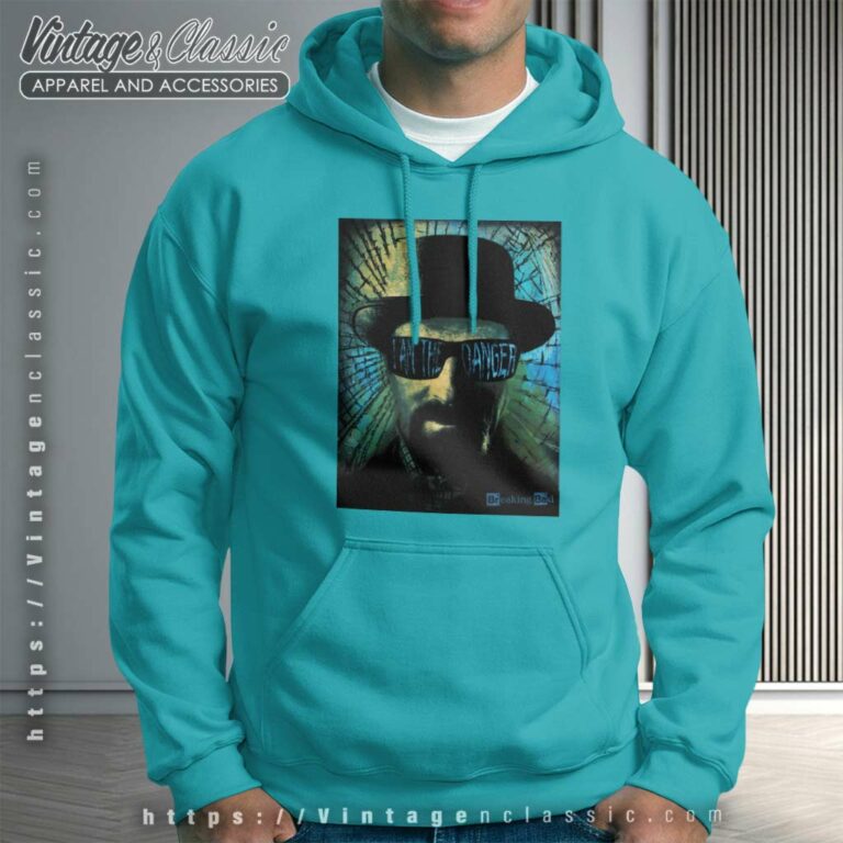 Breaking Bad Shirt Im The Danger Hoodie Breaking Bad Shirt Im The Danger Hoodie