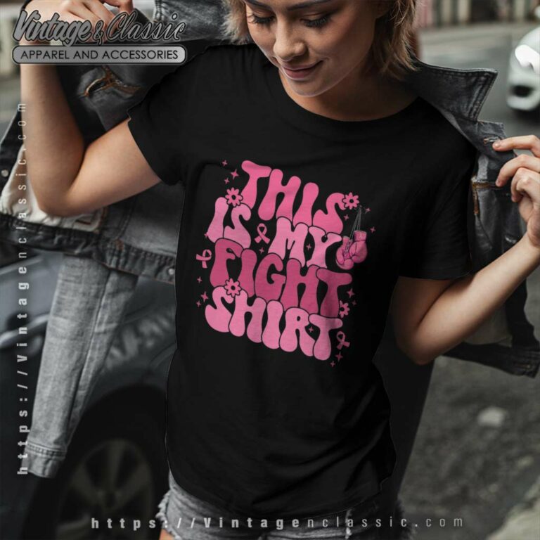 Breast Cancer Awareness Shirt This Is My Fight Women TShirt Breast Cancer Awareness Shirt This Is My Fight Women TShirt