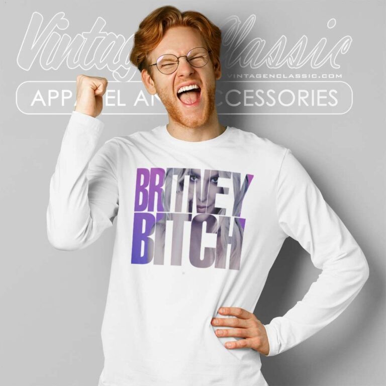 Britney Spears Britney Bitch Shirt Long Sleeve Tee Britney Spears Britney Bitch Shirt Long Sleeve Tee