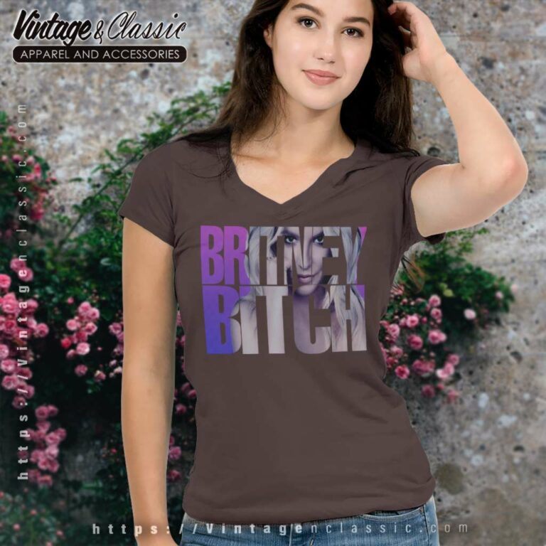 Britney Spears Britney Bitch Shirt V Neck TShirt Britney Spears Britney Bitch Shirt V Neck TShirt