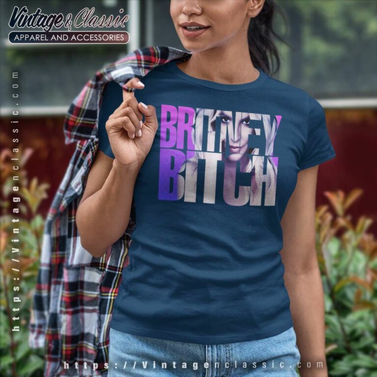 Britney Spears Britney Bitch Shirt Women TShirt Britney Spears Britney Bitch Shirt Women TShirt