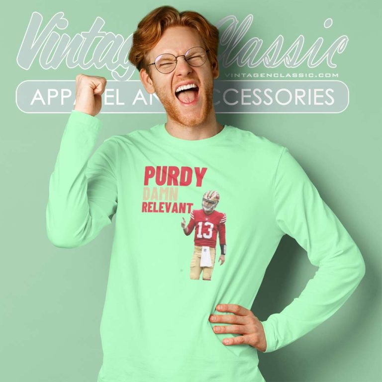 Brock Purdy Niners Mr Irrelevant Long Sleeve Tee Brock Purdy Niners Mr Irrelevant Long Sleeve Tee