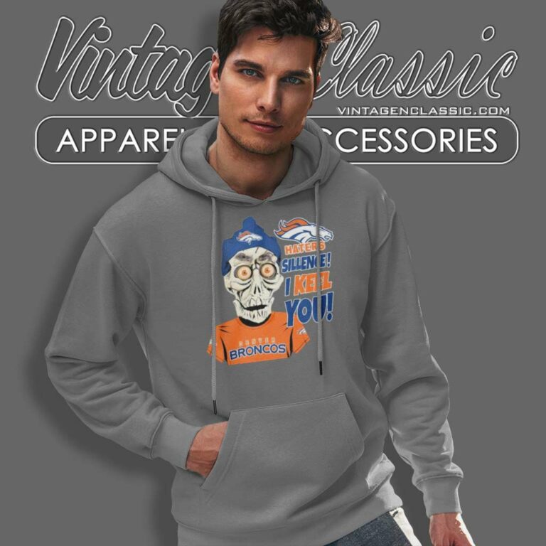 Broncos Haters Silence I Keel You Jeff Dunham Hoodie Broncos Haters Silence I Keel You Jeff Dunham Hoodie
