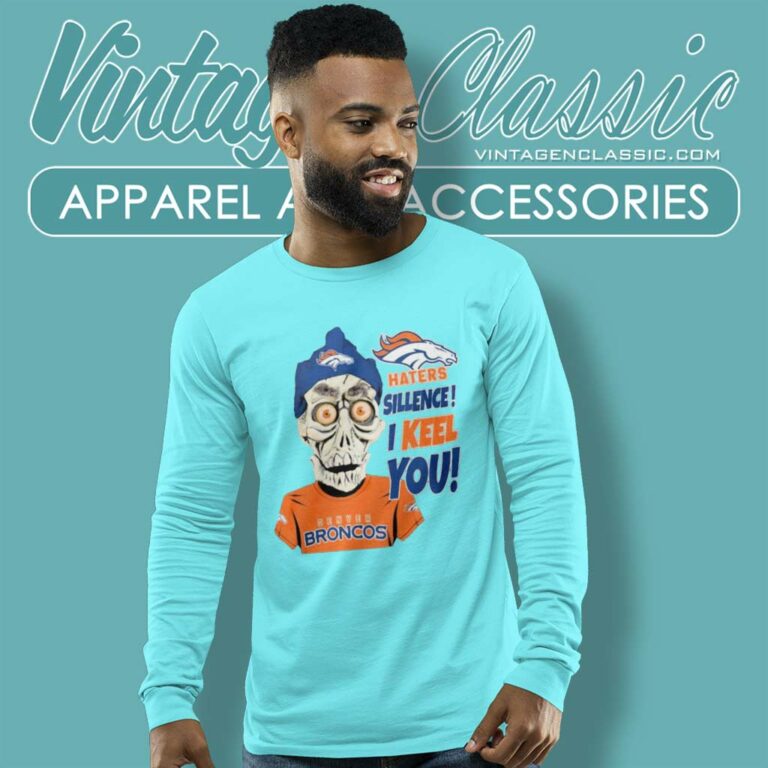 Broncos Haters Silence I Keel You Jeff Dunham Long Sleeve Tee Broncos Haters Silence I Keel You Jeff Dunham Long Sleeve Tee