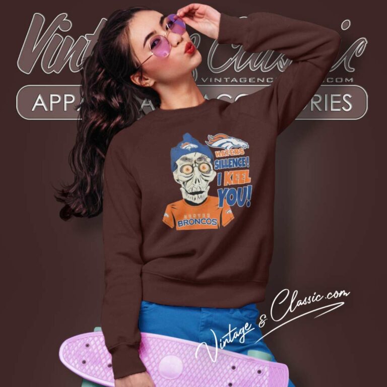 Broncos Haters Silence I Keel You Jeff Dunham Sweatshirt Broncos Haters Silence I Keel You Jeff Dunham Sweatshirt