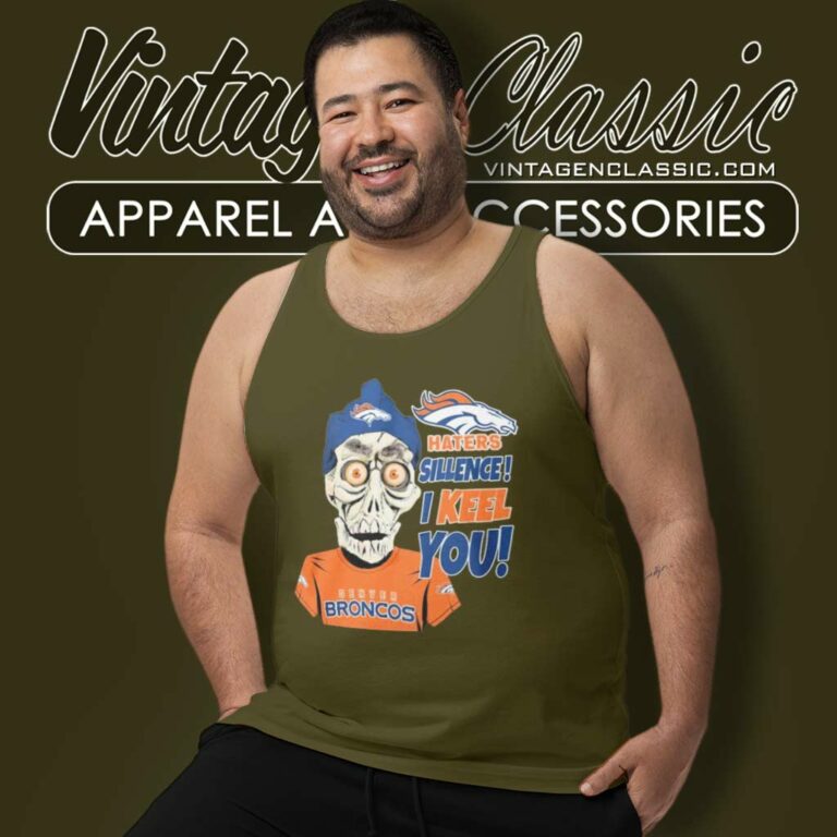 Broncos Haters Silence I Keel You Jeff Dunham Tank Top Racerback Broncos Haters Silence I Keel You Jeff Dunham Tank Top Racerback