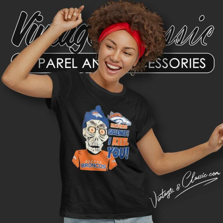 Broncos Haters Silence I Keel You Jeff Dunham Women TShirt Broncos Haters Silence I Keel You Jeff Dunham Women TShirt