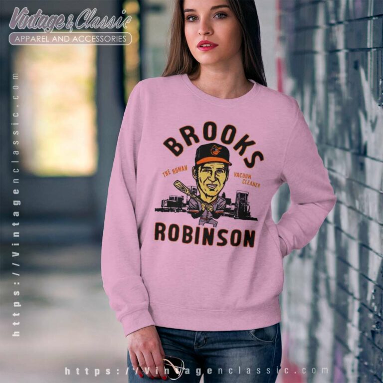 Brooks Robinson Shirt The Human Vacuum Cleaner Sweatshirt Brooks Robinson Shirt The Human Vacuum Cleaner Sweatshirt