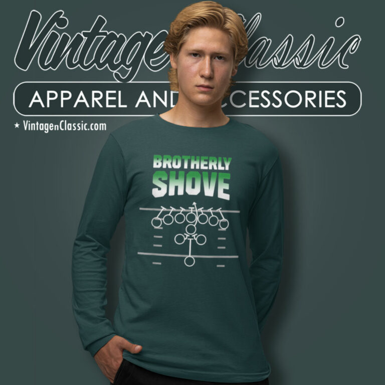 Brotherly Shove Shirt Funny For Fans Long Sleeve Tee Brotherly Shove Shirt Funny For Fans Long Sleeve Tee