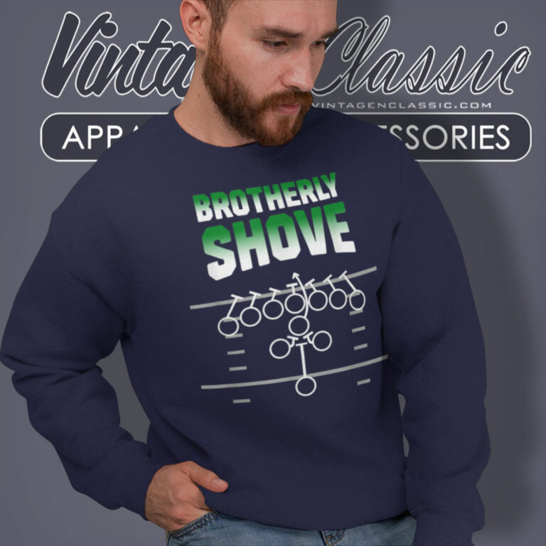 Brotherly Shove Shirt Funny For Fans Sweatshirt Brotherly Shove Shirt Funny For Fans Sweatshirt