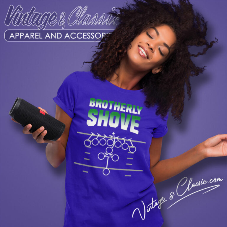 Brotherly Shove Shirt Funny For Fans Women T Shirt 1 Brotherly Shove Shirt Funny For Fans Women T Shirt 1