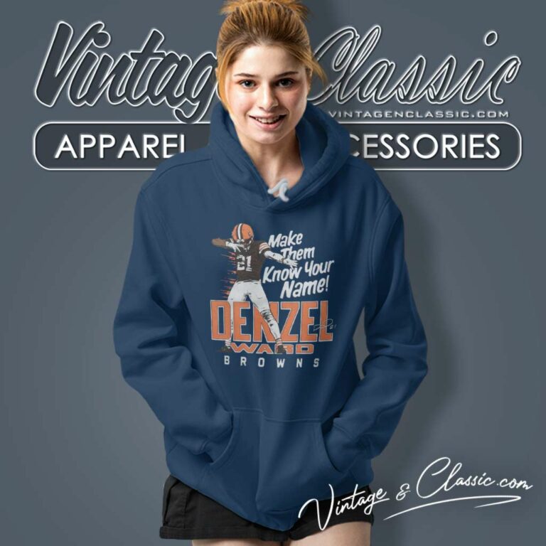 Browns Denzel Ward Make Them Know Your Name Hoodie Browns Denzel Ward Make Them Know Your Name Hoodie