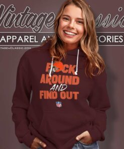 Browns Fuck Around And Find Out Nfl Logo Hoodie