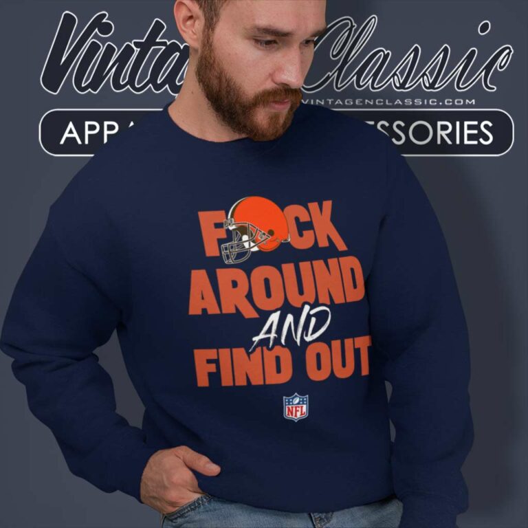 Browns Fuck Around And Find Out Nfl Logo Sweatshirt Browns Fuck Around And Find Out Nfl Logo Sweatshirt