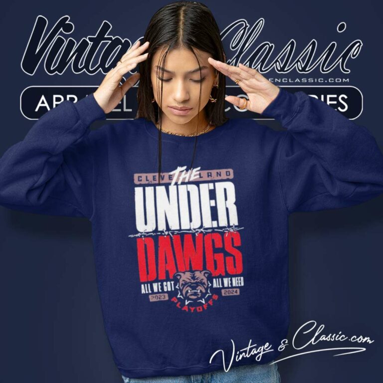 Browns Underdawgs All We Got All We Need Sweatshirt Browns Underdawgs All We Got All We Need Sweatshirt