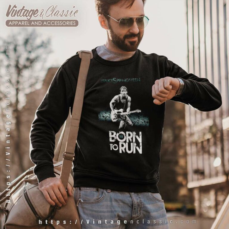 Bruce Springsteen Born To Run Sweatshirt Bruce Springsteen Born To Run Sweatshirt