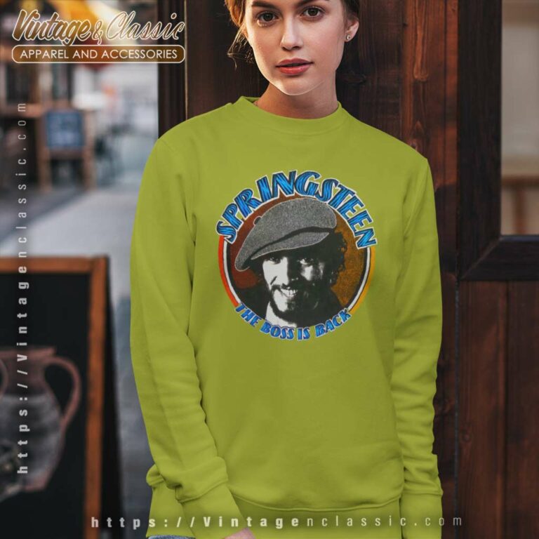 Bruce Springsteen Shirt The Boss Is Back Sweatshirt Bruce Springsteen Shirt The Boss Is Back Sweatshirt