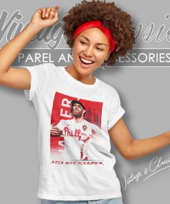 Bryce Harper Atta Boy Harper Shirt Mlb World Series Poster Women TShirt