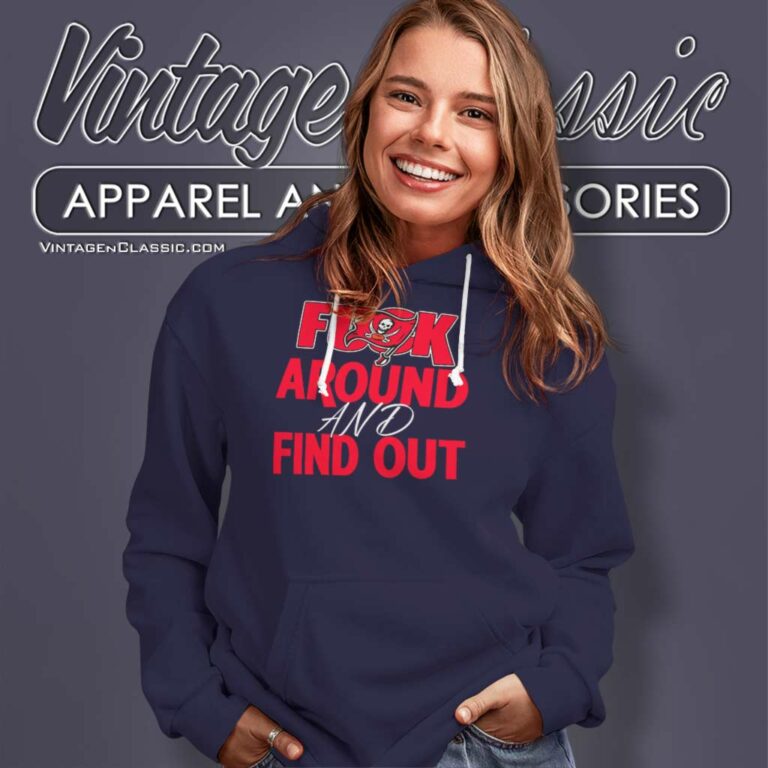 Buccaneers Fuck Around And Find Out Hoodie Buccaneers Fuck Around And Find Out Hoodie